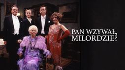 Pan wzywał, Milordzie?