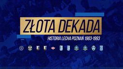 Złota Dekada. Historia Lecha Poznań 1983-1993