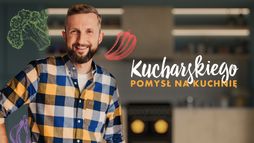 Kucharskiego pomysł na kuchnię