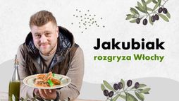 Jakubiak rozgryza Włochy