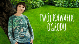 Twój kawałek ogrodu