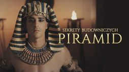 Sekrety budowniczych piramid