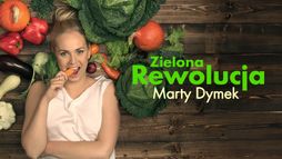 Zielona rewolucja Marty Dymek