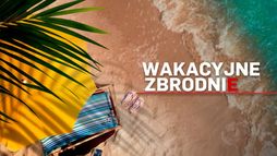 Wakacyjne zbrodnie
