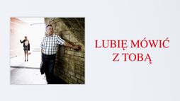 Lubię mówić z tobą