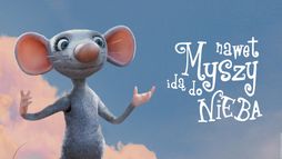 Nawet myszy idą do nieba