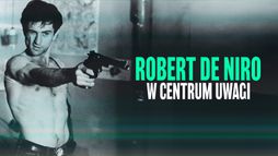 Robert De Niro. W centrum uwagi