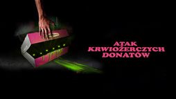 Atak krwiożerczych donatów