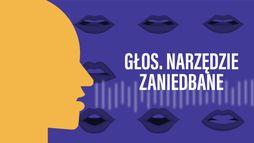 Głos. Narzędzie zaniedbane