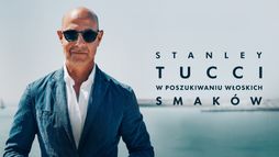 Stanley Tucci. W poszukiwaniu włoskich smaków