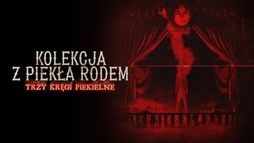 Kolekcja z piekła rodem: Trzy kręgi piekielne