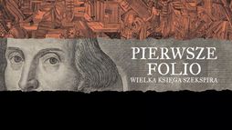 Pierwsze Folio. Wielka księga Szekspira