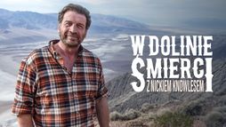 W Dolinie Śmierci z Nickiem Knowlesem