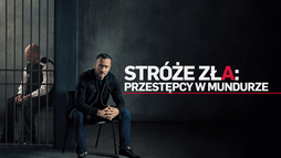 Stróże zła: Przestępcy w mundurze