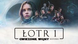 Łotr 1. Gwiezdne wojny - historie