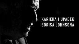 Kariera i upadek Borisa Johnsona