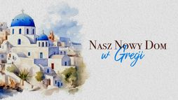 Nasz nowy dom w Grecji