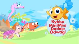 Rybka MiniMini dodaje odwagi