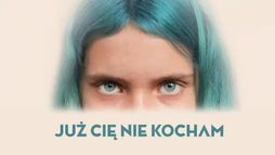 Już cię nie kocham
