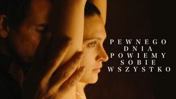 Pewnego dnia powiemy sobie wszystko