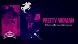 "Pretty Woman". Hollywoodzka baśń o Kopciuszku
