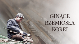 Ginące rzemiosła Korei