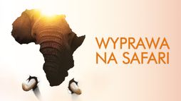 Afryka - wyprawa na safari