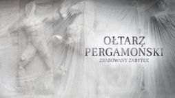 Ołtarz pergamoński. Zrabowany zabytek