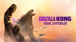 Godzilla i Kong: Nowe imperium
