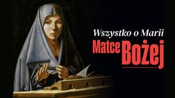 Wszystko o Marii. Matce Bożej