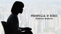 Pedofilia w sieci. Globalne śledztwo