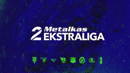 Magazyn Metalkas 2. Ekstraliga