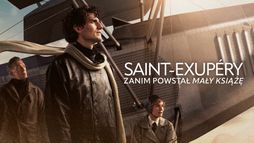 Saint-Exupéry. Zanim powstał Mały Książę