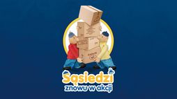 Sąsiedzi znowu w akcji