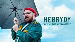 Hebrydy: wyspiarskie metamorfozy