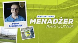 Bohater z cienia: Menadżer Arki Gdynia
