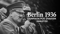Berlin 1936. Olimpiada pod znakiem swastyki