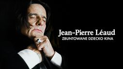 Jean-Pierre Léaud. Zbuntowane dziecko kina