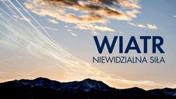 Wiatr. Niewidzialna siła