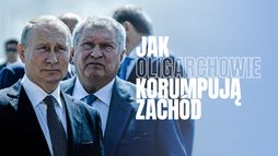 Jak oligarchowie korumpują Zachód