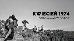 Kwiecień 1974. Portugalia mówi "dosyć!"