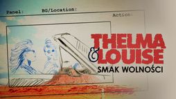 Thelma i Louise. Smak wolności