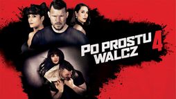 Po prostu walcz 4