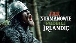 Jak Normanowie podbili Irlandię