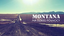 Montana: na dzikiej Północy