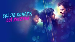 Coś się kończy, coś zaczyna