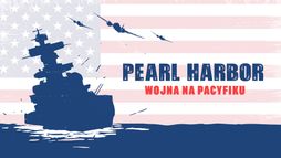 Pearl Harbor. Wojna na Pacyfiku