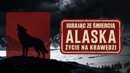 Igrając ze śmiercią. Alaska - życie na krawędzi