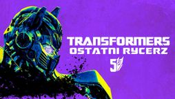Transformers: Ostatni Rycerz