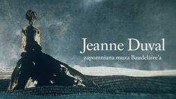 Jeanne Duval. Zapomniana muza Baudelaire'a